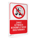 Tabliczka ZAKAZ UŻYW. NIEKOMPLETNEGO RUSZTOWANIA
