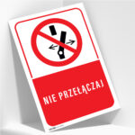 Tabliczka ZAKAZ NIE PRZEŁĄCZAJ - obrazek 2