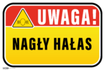 Tablica Ostrzegawcza Uwaga! Nagły Hałas - Komunikat Bezpieczeństwa - obrazek 3