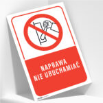 Tabliczka ZAKAZ NAPRAWA NIE URUCHAMIAĆ - obrazek 2