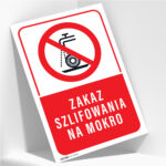 Tabliczka ZAKAZ SZLIFOWANIA NA MOKRO - obrazek 2