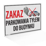 Tablica Informacyjna 'Zakaz Parkowania Tyłem do Budynku'