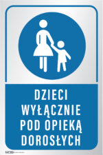TABLICZKA DZIECI WYŁĄCZNIE POD OPIEKĄ DOROSŁYCH