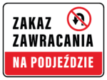 Tabliczka - zakaz zawracania na podjeździe - obrazek 2